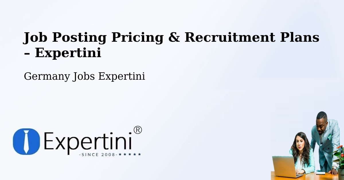 Job Posting Pricing & Recruitment Plans – Hillscheid - Hillscheid, Germany Jobs Expertini